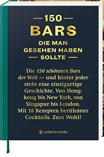 150 Bars, die man gesehen haben sollte: Die 150 schönsten Bars der Welt
