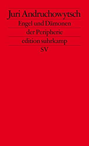 Engel und Dämonen der Peripherie: Essays (edition suhrkamp) von Suhrkamp Verlag AG