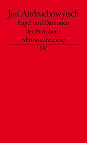 Engel und Dämonen der Peripherie: Essays (edition suhrkamp) von Suhrkamp Verlag AG