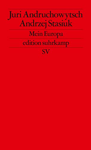 Mein Europa: Zwei Essays über das sogenannte Mitteleuropa (edition suhrkamp) von Suhrkamp Verlag AG