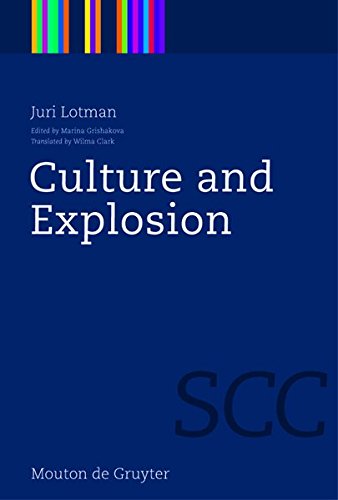 Culture and Explosion (Semiotics, Communication and Cognition [SCC], Band 1) von Mouton de Gruyter