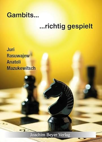 Gambits - richtig gespielt von Beyer, Joachim Verlag