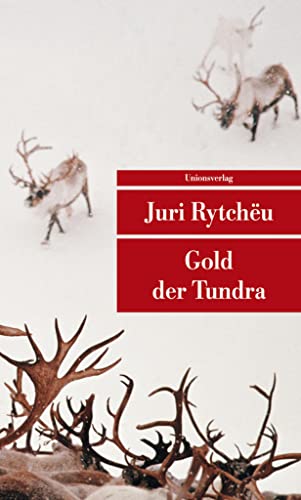 Gold der Tundra: Roman (Unionsverlag Taschenbücher)