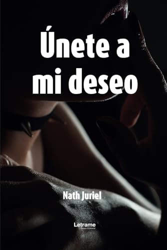 Únete a mi deseo (Novela, Band 1) Únete a mi deseo (Novela, Band 1) von Letrame sl