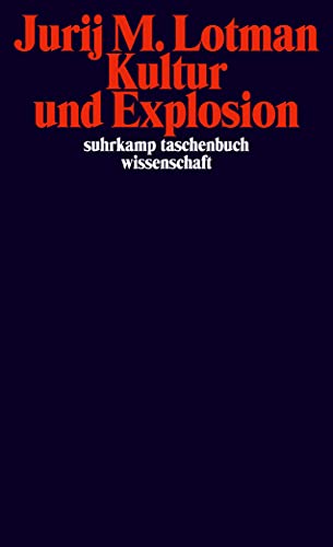 Kultur und Explosion: Deutsche Erstausgabe (suhrkamp taschenbuch wissenschaft)