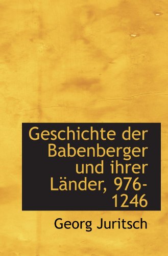 Geschichte der Babenberger und ihrer Länder, 976-1246