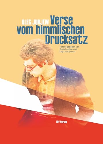 Verse vom himmlichen Drucksatz: Gedichte und Essays von elifverlag