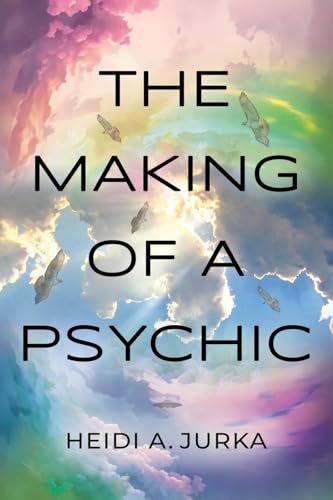 The Making of a Psychic The Making of a Psychic von Booklocker.com