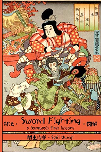 Sword Fighting: A Samurai's First Lessons Sword Fighting: A Samurai's First Lessons von Eric Michael Shahan