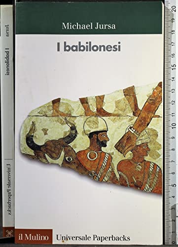 I babilonesi (Universale paperbacks Il Mulino, Band 520) von Il Mulino
