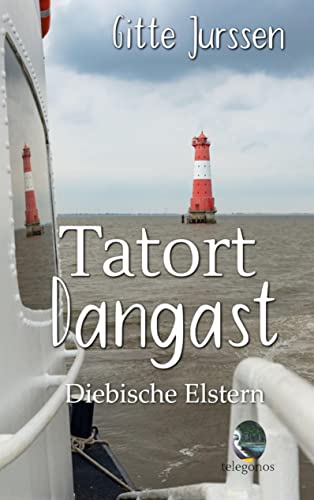 Tatort Dangast: Diebische Elstern von Telegonos-Publishing