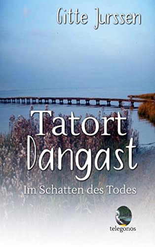 Tatort Dangast: Im Schatten des Todes von Telegonos-Publishing
