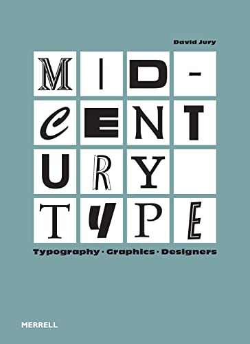 Mid-Century Type: Typography, Graphics, Designers von Merrell Publishers Ltd