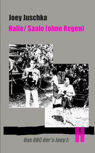 Halle/ Saale (ohne Regen): Comingout im Osten als Lesbe in Alkoholikerfamilie (Das ABC der*des Joey J)