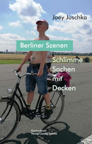 Schlimme Sachen mit Decken. Berliner Szenen von Konkursbuch Verlag
