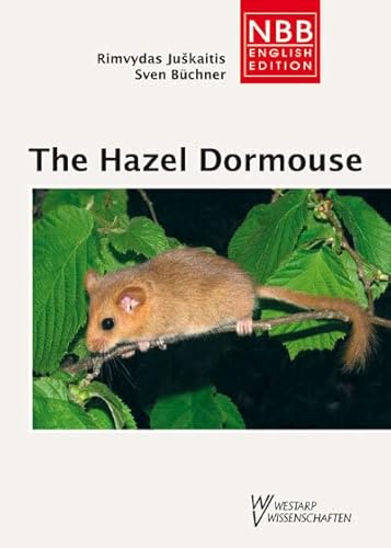 The Hazel Dormouse: Muscardinus avellanarius (NBB English Edition) von MILITZKE VERLAG GMBH