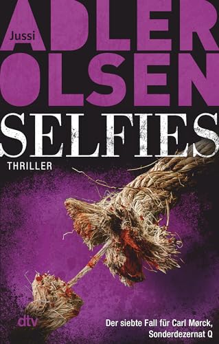 Selfies: Der siebte Fall für Carl Mørck, Sonderdezernat Q – Thriller (Carl-Mørck-Reihe, Band 7) von dtv Verlagsgesellschaft