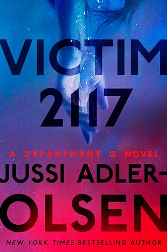 Victim 2117: A Department Q Novel Victim 2117: A Department Q Novel