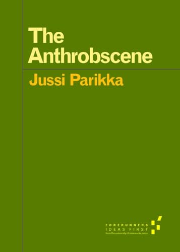 The Anthrobscene (Forerunners: Ideas First)
