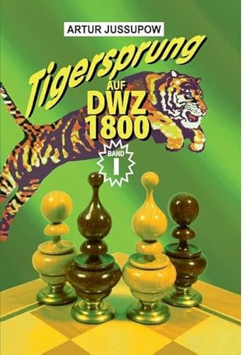 Tigersprung auf DWZ 1800: Band 1