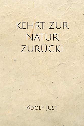 KEHRT ZUR NATUR ZURÜCK!