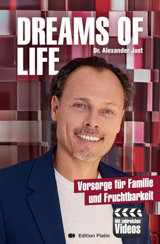 Dreams of Life: Vorsorge für Familie und Fruchtbarkeit von Buchverlag Edition Platin