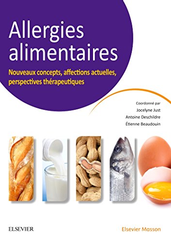 Allergies Alimentaires: Nouveaux Concepts, Affections Actuelles, Perspectives Thérapeutiques Allergies Alimentaires: Nouveaux Concepts, Affections Actuelles, Perspectives Thérapeutiques von Elsevier Masson