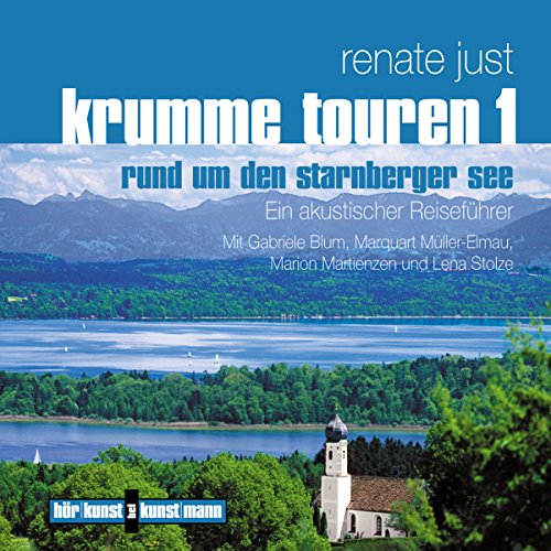 Krumme Touren 1. CD: Rund um den Starnberger See: Ein akustischer Reiseführer von Audible Studios on Brilliance