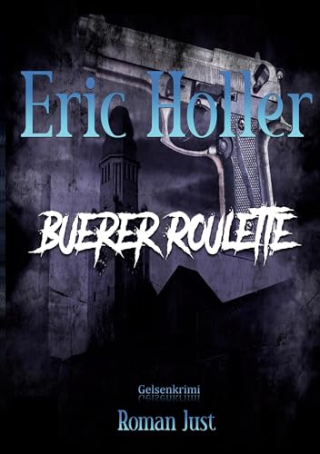 Eric Holler: Buerer Roulette: Gelsenkrimi