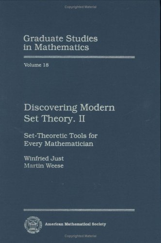 Discovering Modern Set Theory. II: Set-Theoretic Tools for Every Mathematician (2) (Graduate Studies in Mathematics, V. 8, 18, Band 2) von American Mathematical Society