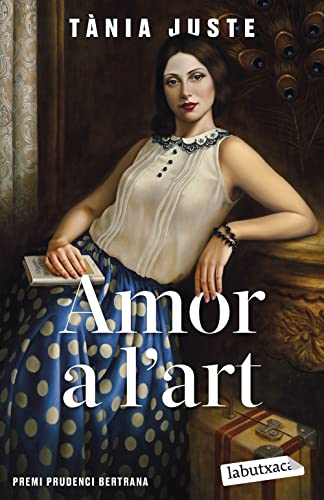 Amor a l'art: Premi Prudenci Bertrana 2021 (LABUTXACA)
