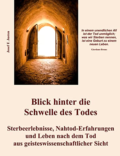 Blick hinter die Schwelle des Todes: Sterbeerlebnisse, Nahtod-Erfahrungen und Leben nach dem Tod aus geisteswissenschaftlicher Sicht von BoD – Books on Demand