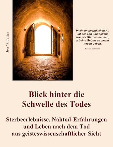 Blick hinter die Schwelle des Todes: Sterbeerlebnisse, Nahtod-Erfahrungen und Leben nach dem Tod aus geisteswissenschaftlicher Sicht Blick hinter die Schwelle des Todes: Sterbeerlebnisse, Nahtod-Erfahrungen und Leben nach dem Tod aus geisteswissenschaftlicher Sicht von Books on Demand