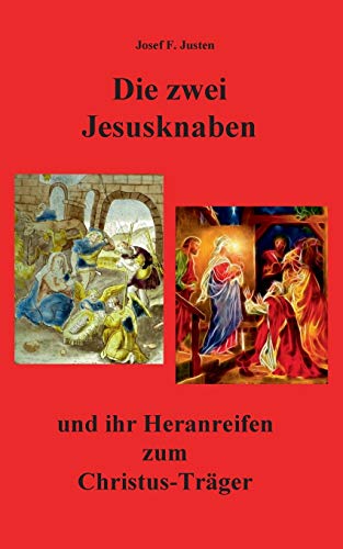 Die zwei Jesusknaben und ihr Heranreifen zum Christus-Träger