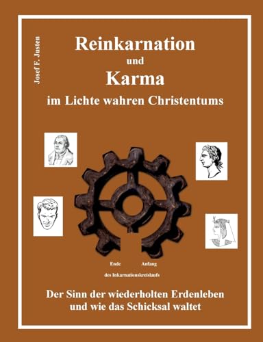 Reinkarnation und Karma im Lichte wahren Christentums: Der Sinn der wiederholten Erdenleben und wie das Schicksal waltet Reinkarnation und Karma im Lichte wahren Christentums: Der Sinn der wiederholten Erdenleben und wie das Schicksal waltet von Books on Demand