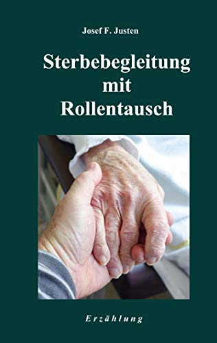 Sterbebegleitung mit Rollentausch Sterbebegleitung mit Rollentausch von Books on Demand