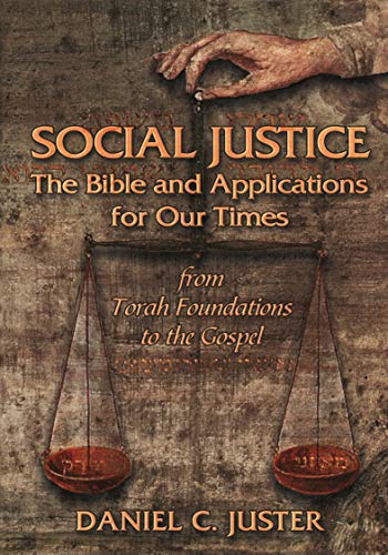 Social Justice: The Bible and Applications for Our Times