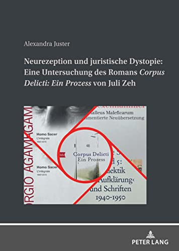 Neurezeption und juristische Dystopie: Eine Untersuchung des Romans «Corpus Delicti: Ein Prozess» von Juli Zeh von Peter Lang