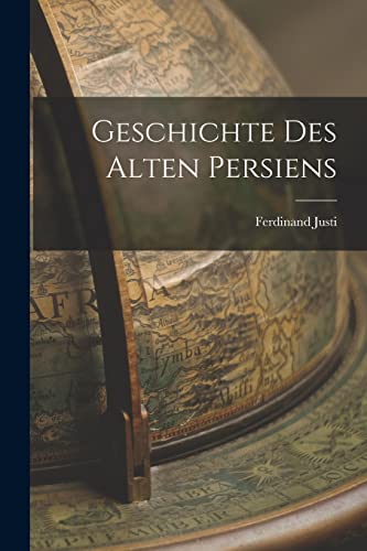 Geschichte Des Alten Persiens von Legare Street Press