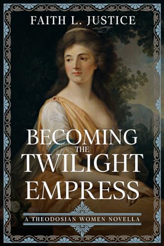 Becoming the Twilight Empress: A Theodosian Women Novella von Raggedy Moon Books