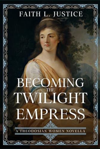 Becoming the Twilight Empress: A Theodosian Women Novella von Raggedy Moon Books