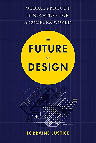 The Future of Design: Global Product Innovation for a Complex World von Nicholas Brealey Publishing