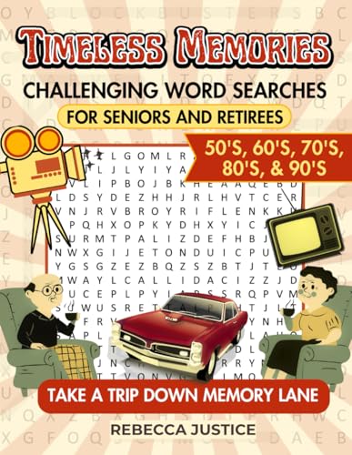 Timeless Memories, Challenging Word Searches for Seniors and Retirees: Take a Trip Down Memory Lane von Independently published