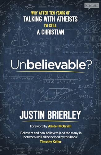 Unbelievable?: Why after ten years of talking with atheists, I'm still a Christian von SPCK Publishing