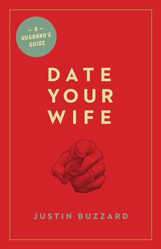 Date Your Wife: A Husband's Guide von Crossway Books