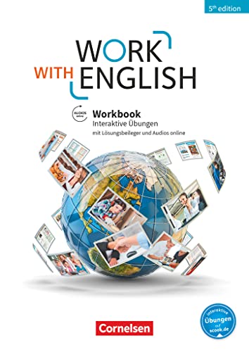 Work with English - 5th edition - Allgemeine Ausgabe - A2-B1+: Workbook mit interaktiven Übungen online - Mit Lösungsbeileger und Audios online Work with English - 5th edition - Allgemeine Ausgabe - A2-B1+: Workbook mit interaktiven Übungen online - Mit Lösungsbeileger und Audios online