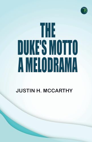 The Duke's Motto: A Melodrama von Zinc Read