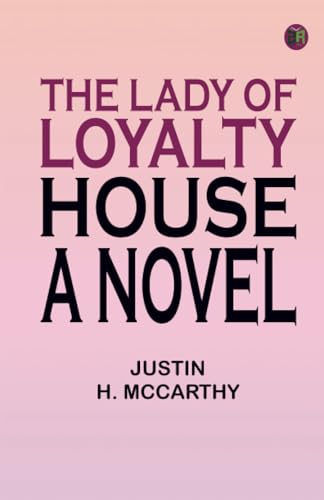 The Lady of Loyalty House: A Novel von Zinc Read