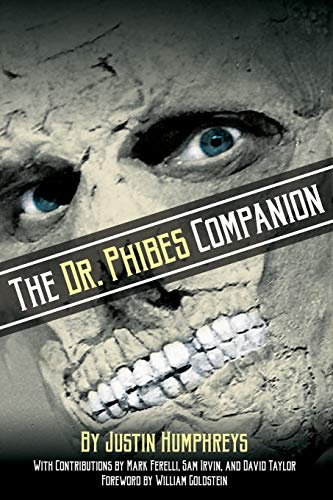 The Dr. Phibes Companion: The Morbidly Romantic History of the Classic Vincent Price Horror Film Series von BearManor Media