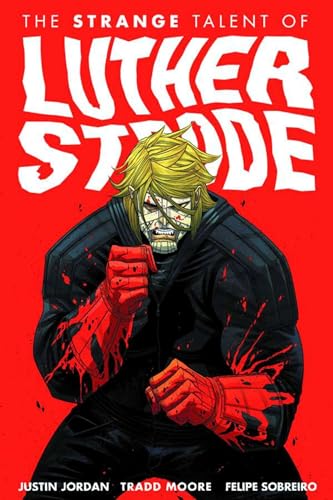 Luther Strode Volume 1: The Strange Talent of Luther Strode (LUTHER STRODE TP) von Image Comics